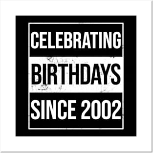 Celebrating Birthdays Since 2002 Posters and Art